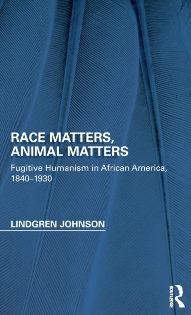 Book cover of: Race Matters, Animal Matters. By: Lindgren Johnson