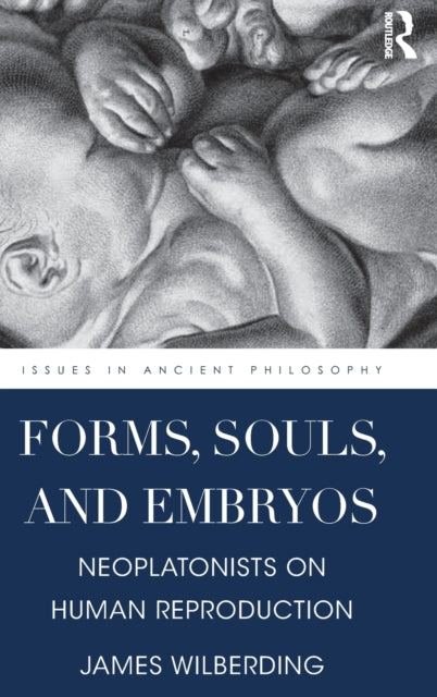 Book cover of: Forms, Souls, and Embryos. By: James Wilberding