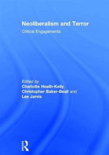 Book cover of: Neoliberalism and Terror. By: Charlotte Heath-Kelly