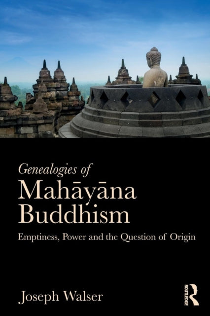 Book cover of: Genealogies of Mahayana Buddhism. By: Joseph G. Walser