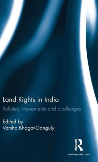Book cover of: Land Rights in India. By: Varsha Bhagat-Ganguly
