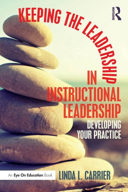 Book cover of: Keeping the Leadership in Instructional Leadership. By: Linda Carrier
