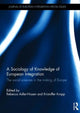 Book cover of: Sociology of Knowledge of European Integration. By: Rebecca Adler-Nissen