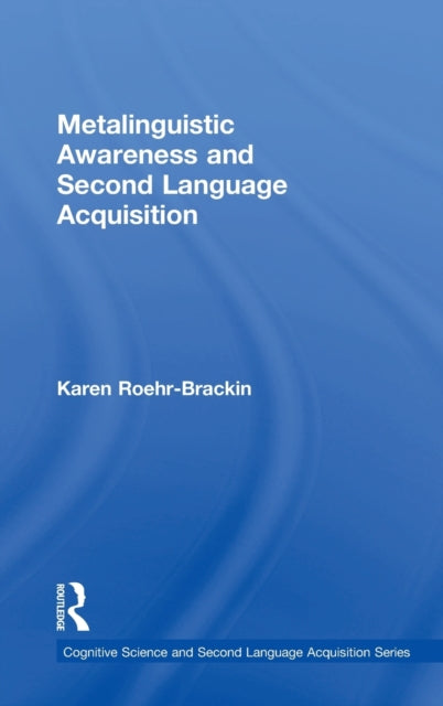 Book cover of: Metalinguistic Awareness and Second Language Acquisition. By: Karen Roehr-Brackin