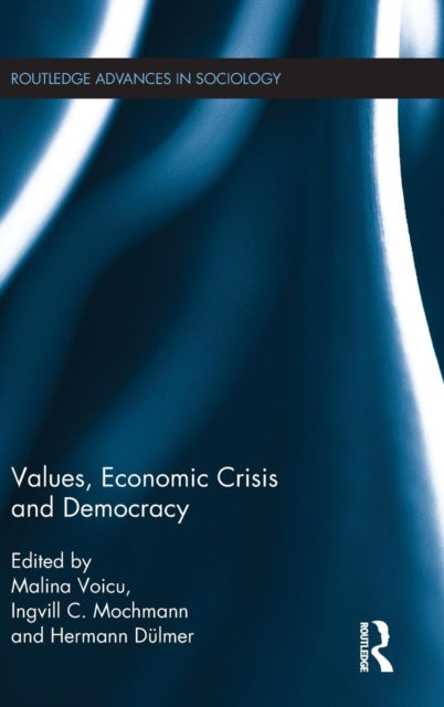 Book cover of: Values, Economic Crisis and Democracy. By: Mălina Voicu