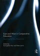 Book cover of: East and West in Comparative Education. By: Soong Hee Han