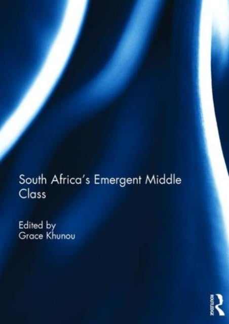 Book cover of: South Africa's Emergent Middle Class. By: Grace Khunou