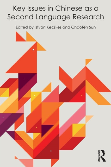 Book cover of: Key Issues in Chinese as a Second Language Research. By: Istvan Kecskes