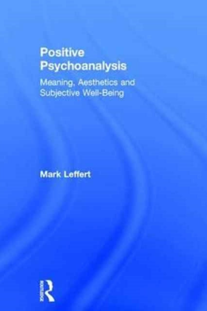 Book cover of: Positive Psychoanalysis. By: Mark Leffert