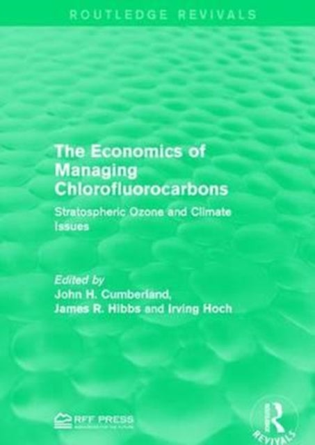 Book cover of: Economics of Managing Chlorofluorocarbons. By: John H. Cumberland