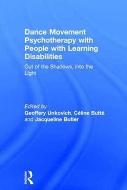 Book cover of: Dance Movement Psychotherapy with People with Learning Disabilities. By: Geoffery Unkovich