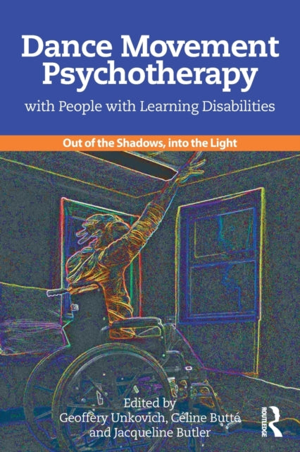 Book cover of: Dance Movement Psychotherapy with People with Learning Disabilities. By: Geoffery Unkovich