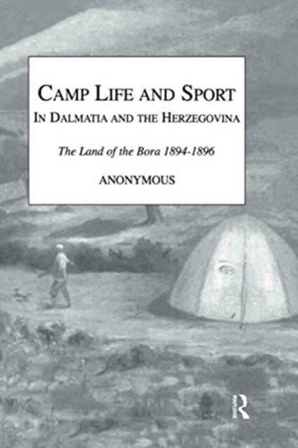 Book cover of: Camp Life and Sport in Dalmatia and the Herzegovina. By: Snaffle