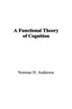 Book cover of: Functional Theory of Cognition. By: Norman H. Anderson