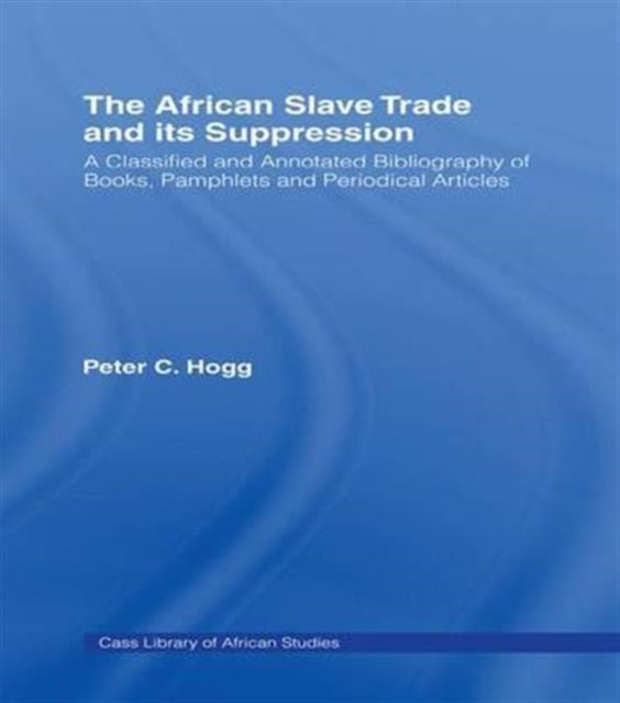 Book cover of: African Slave Trade and Its Suppression. By: Peter Hogg