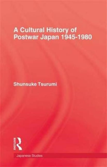 Book cover of: Cultural History of Postwar Japan 1945-1980. By: Tsurumi