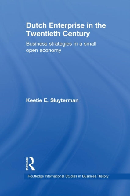 Book cover of: Dutch Enterprise in the 20th Century. By: Keetie E. Sluyterman