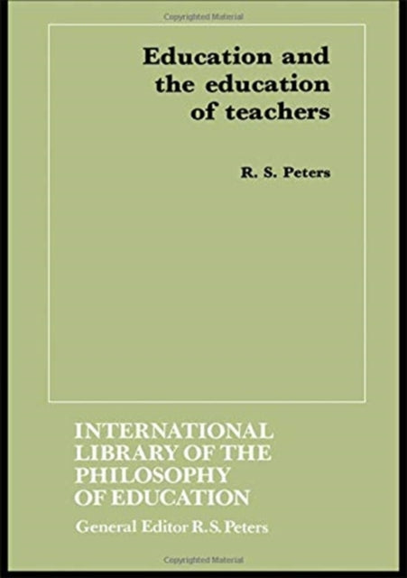 Book cover of: Education and the Education of Teachers. By: R. S. Peters