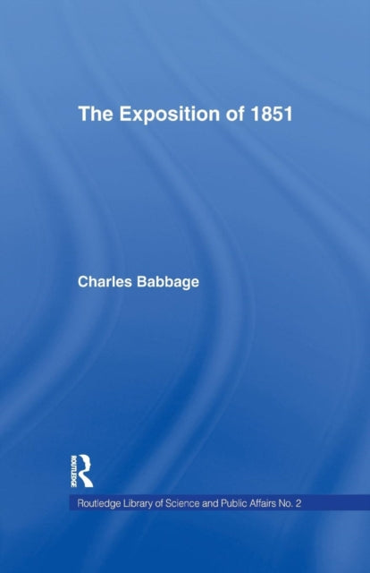 Book cover of: Exposition of 1851. By: Charles Babbage