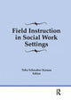 Book cover of: Field Instruction in Social Work Settings. By: Toba Schwaber Kerson