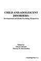 Book cover of: Child and Adolescent Disorders. By: Sam B. Morgan
