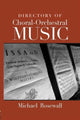 Book cover of: Directory of Choral-Orchestral Music. By: Michael Rosewall