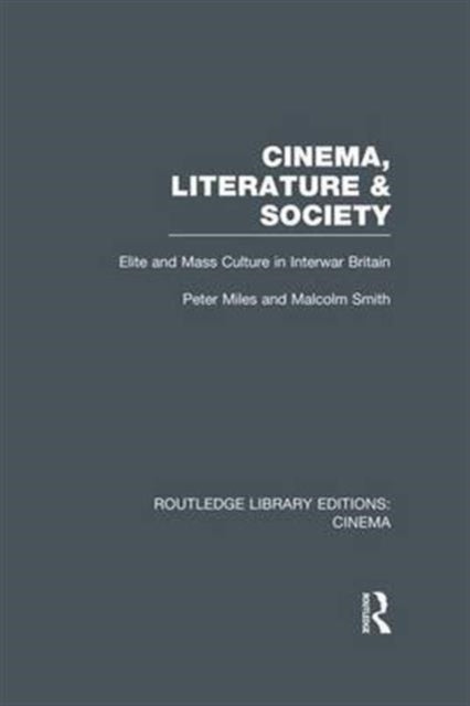 Book cover of: Cinema, Literature & Society. By: Peter Miles