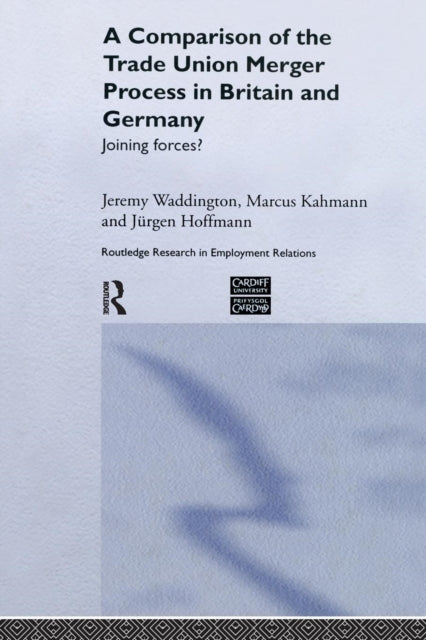 Book cover of: Comparison of the Trade Union Merger Process in Britain and Germany. By: Jeremy Waddington