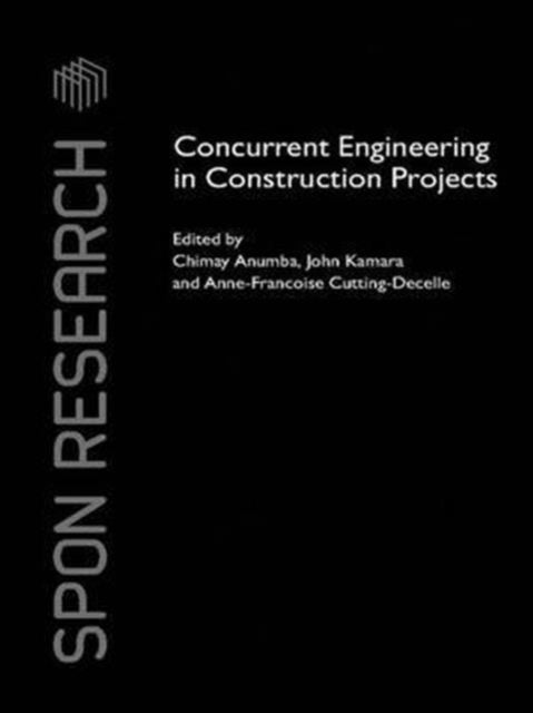 Book cover of: Concurrent Engineering in Construction Projects. By: Chimay Anumba