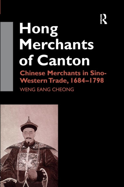 Book cover of: Hong Merchants of Canton. By: Weng Eang Cheong