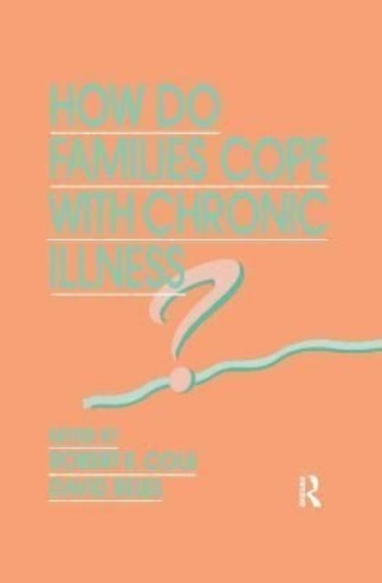 Book cover of: How Do Families Cope With Chronic Illness?. By: Robert E. Cole
