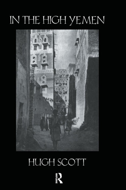 Book cover of: In The High Yemen. By: Scott