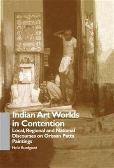 Book cover of: Indian Art Worlds in Contention. By: Helle Bundgaard