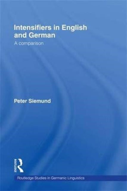 Book cover of: Intensifiers in English and German. By: Peter Siemund