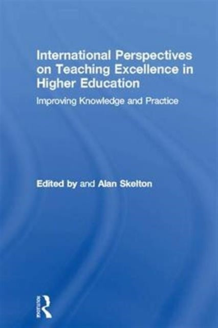 Book cover of: International Perspectives on Teaching Excellence in Higher Education. By: Alan Skelton