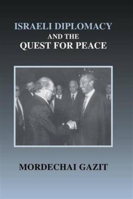 Book cover of: Israeli Diplomacy and the Quest for Peace. By: Mordechai Gazit
