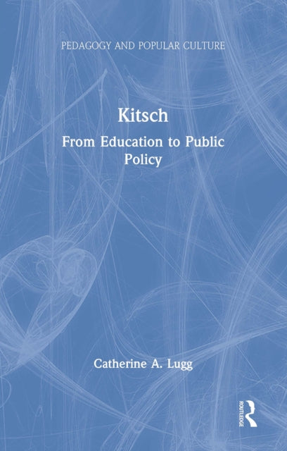 Book cover of: Kitsch. By: Catherine A. Lugg