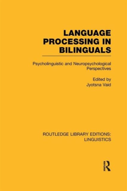Book cover of: Language Processing in Bilinguals (RLE Linguistics C: Applied Linguistics). By: Jyotsna Vaid