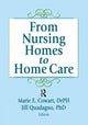 Book cover of: From Nursing Homes to Home Care. By: Marie E. Cowart