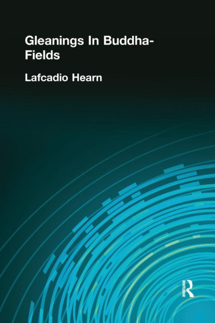 Book cover of: Gleanings In Buddha-Fields. By: Hearn