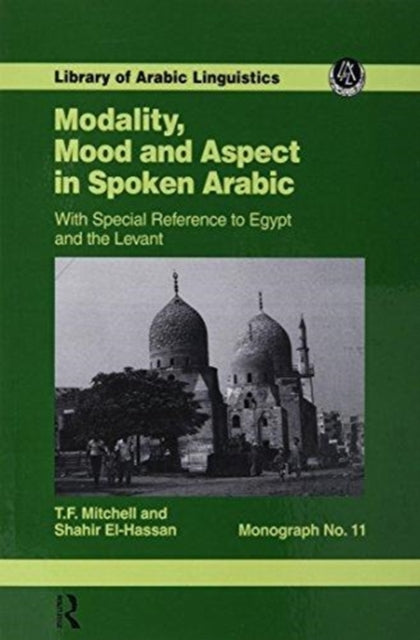 Book cover of: Modality, Mood and Aspect in Spoken Arabic. By: Mitchell
