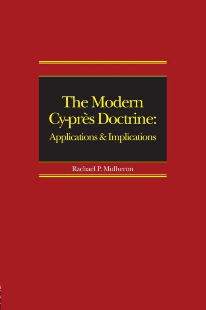 Book cover of: Modern Cy-pres Doctrine. By: Rachael Mulheron