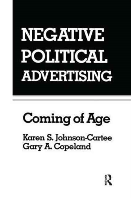 Book cover of: Negative Political Advertising. By: Karen S. Johnson-Cartee
