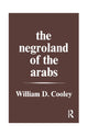 Book cover of: Negroland of the Arabs Examined and Explained (1841). By: William Desborough Cooley