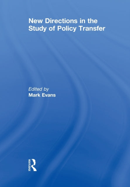 Book cover of: New Directions in the Study of Policy Transfer. By: Mark Evans