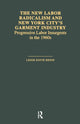 Book cover of: New Labor Radicalism and New York City's Garment Industry. By: Leigh David Benin