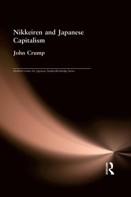 Book cover of: Nikkeiren and Japanese Capitalism. By: John Crump
