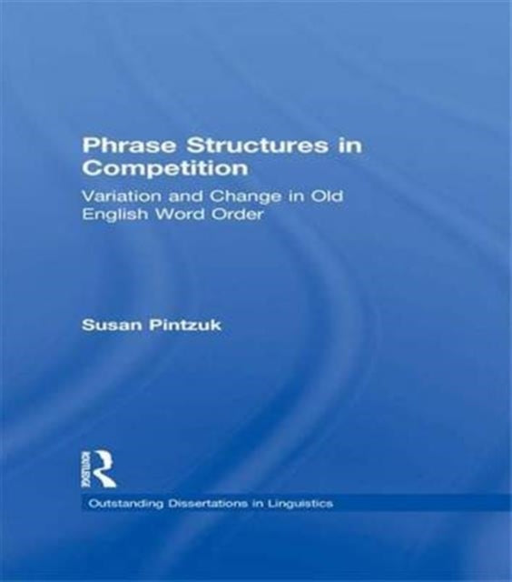 Book cover of: Phrase Structures in Competition. By: Susan Pintzuk
