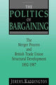 Book cover of: Politics of Bargaining. By: Jeremy Waddington