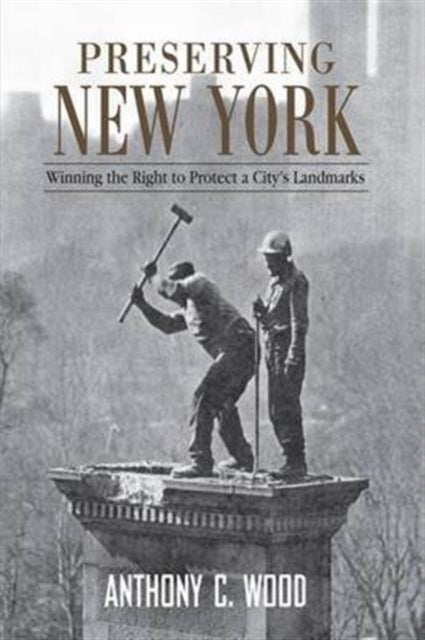 Book cover of: Preserving New York. By: Anthony Wood